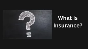 What Is Insurance